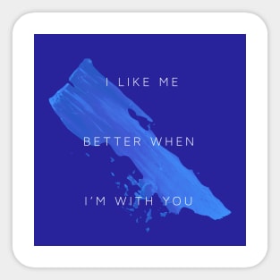 I like me better Sticker